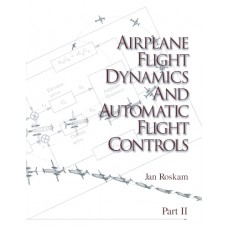 Airplane Flight Dynamics & Automatic Flight Controls: Part II